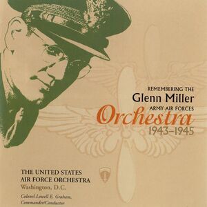 Remembering The Glenn Miller Army Air Forces Orchestra, 1943-1945 CD